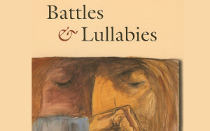 Battles & Lullabies